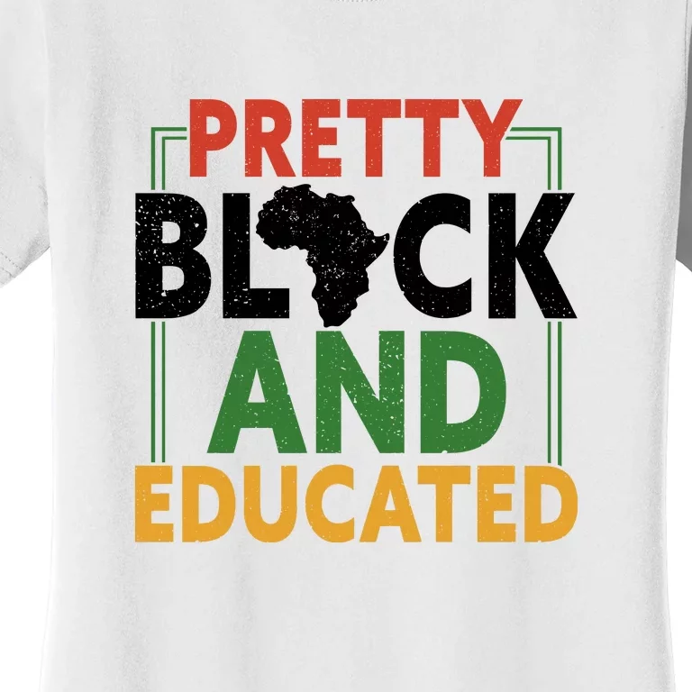 Women Gift Pretty Black And Educated Black African American Women's T-Shirt