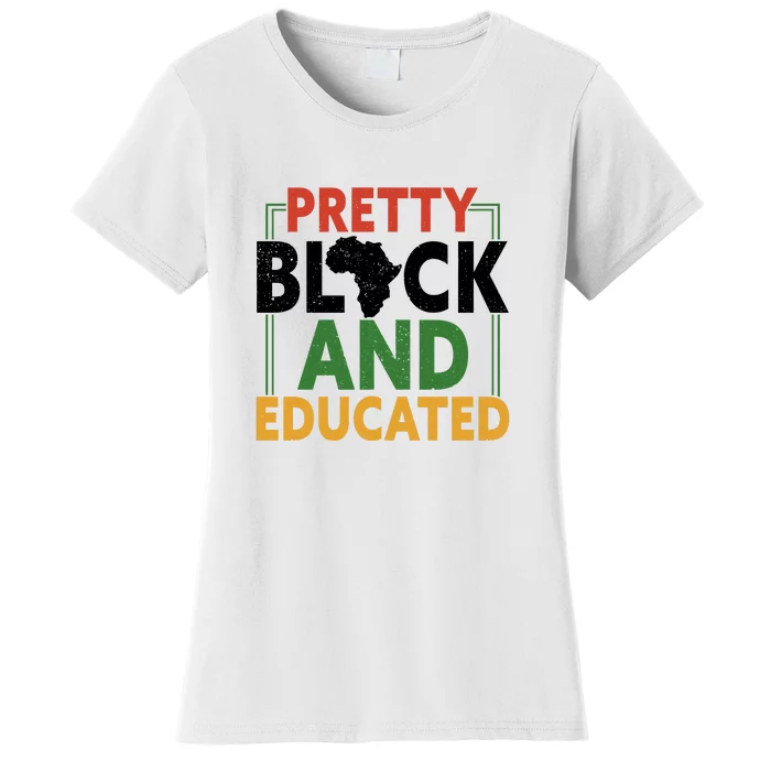 Women Gift Pretty Black And Educated Black African American Women's T-Shirt