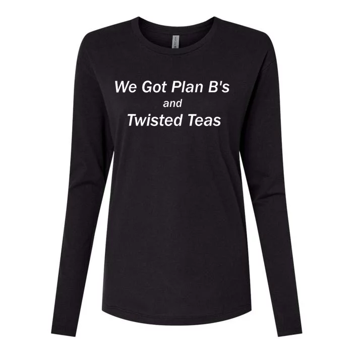 We Got Plan BS And Twisted Teas With White Text Womens Cotton Relaxed Long Sleeve T-Shirt