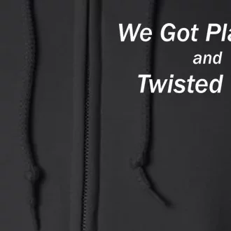 We Got Plan BS And Twisted Teas Full Zip Hoodie