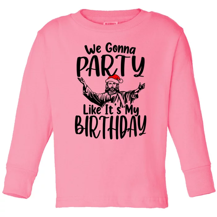 We Gonna Party Like ItS My Birthday Jesus Christmas Gift Toddler Long Sleeve Shirt