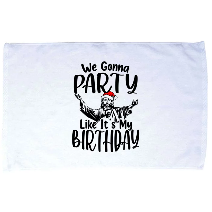 We Gonna Party Like ItS My Birthday Jesus Christmas Gift Microfiber Hand Towel