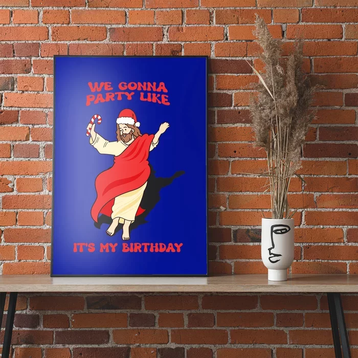 We Gonna Party Like ItS My Birthday Jesus Sweater Christmas Gift Poster