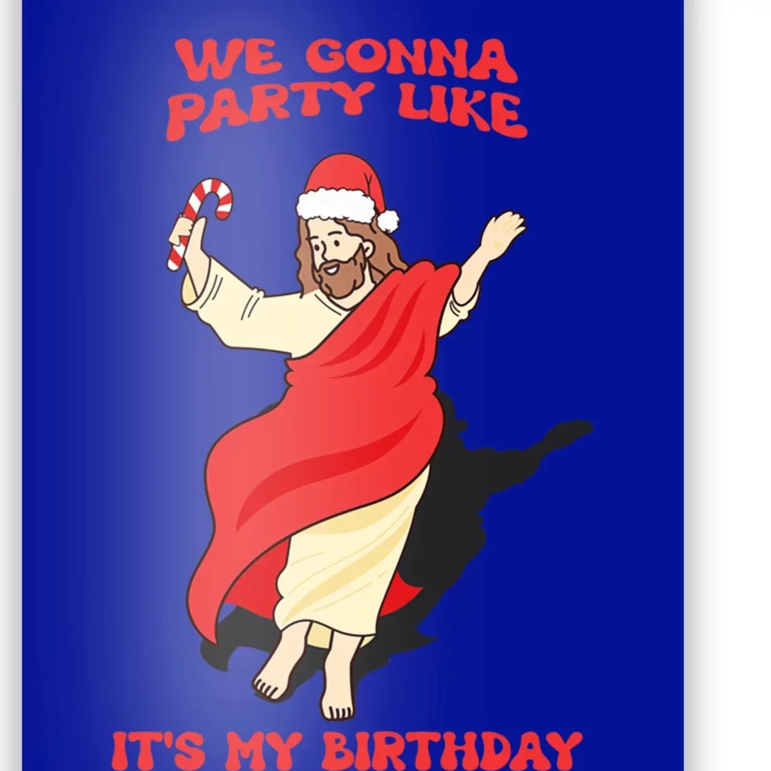 We Gonna Party Like ItS My Birthday Jesus Sweater Christmas Gift Poster