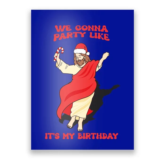 We Gonna Party Like ItS My Birthday Jesus Sweater Christmas Gift Poster