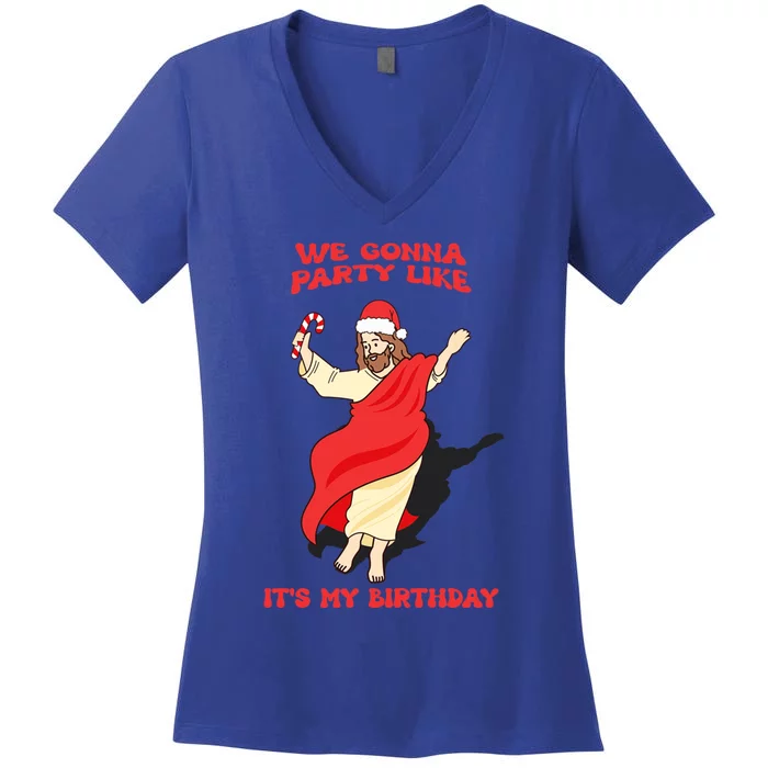 We Gonna Party Like ItS My Birthday Jesus Sweater Christmas Gift Women's V-Neck T-Shirt