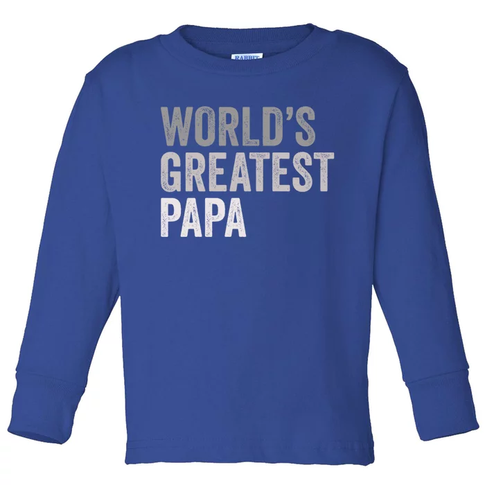 Worlds Greatest Papa Funny Best Dad Father Family Funny Gift Toddler Long Sleeve Shirt