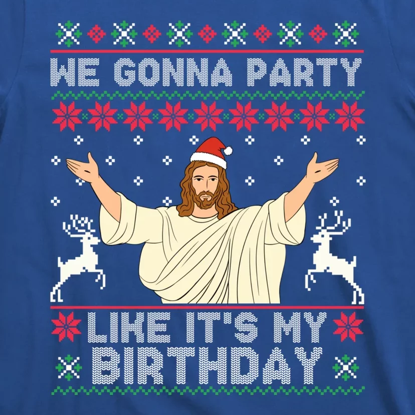 We Gonna Party Like ItS My Birthday Jeus Ugly Christmas T-Shirt