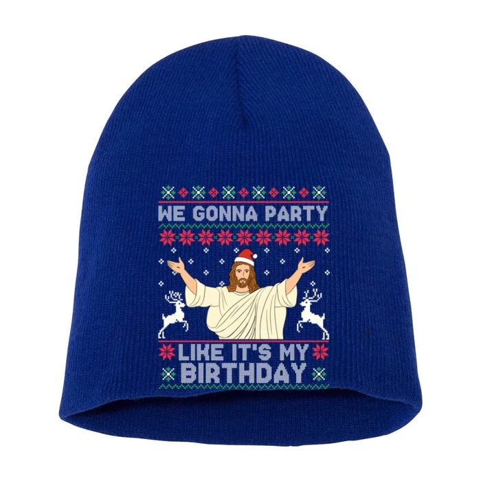 We Gonna Party Like ItS My Birthday Jeus Ugly Christmas Short Acrylic Beanie