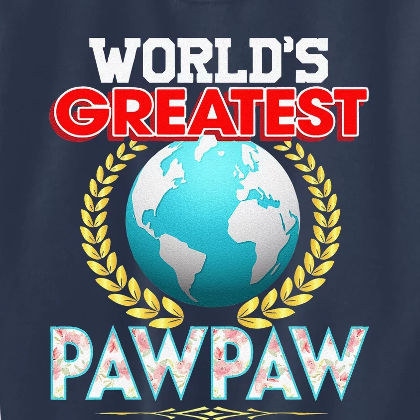 Worlds Greatest PawPaw On Earth Proud Father Day Gift Dad Kids Sweatshirt