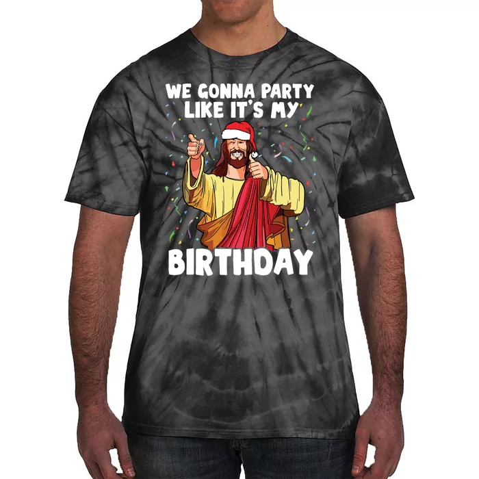 We Gonna Party Like Its My Birthday Jesus Christmas Tie-Dye T-Shirt