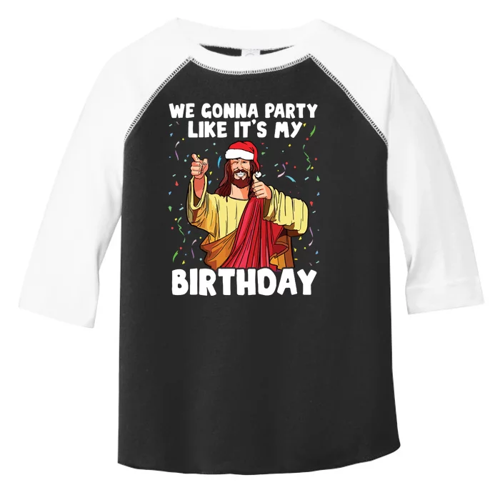 We Gonna Party Like Its My Birthday Jesus Christmas Toddler Fine Jersey T-Shirt