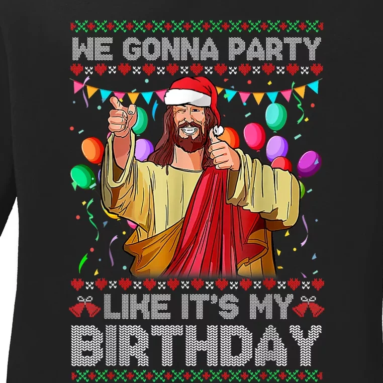 We Gonna Party Like ItS My Birthday Ugly Christmas Sweater Ladies Long Sleeve Shirt