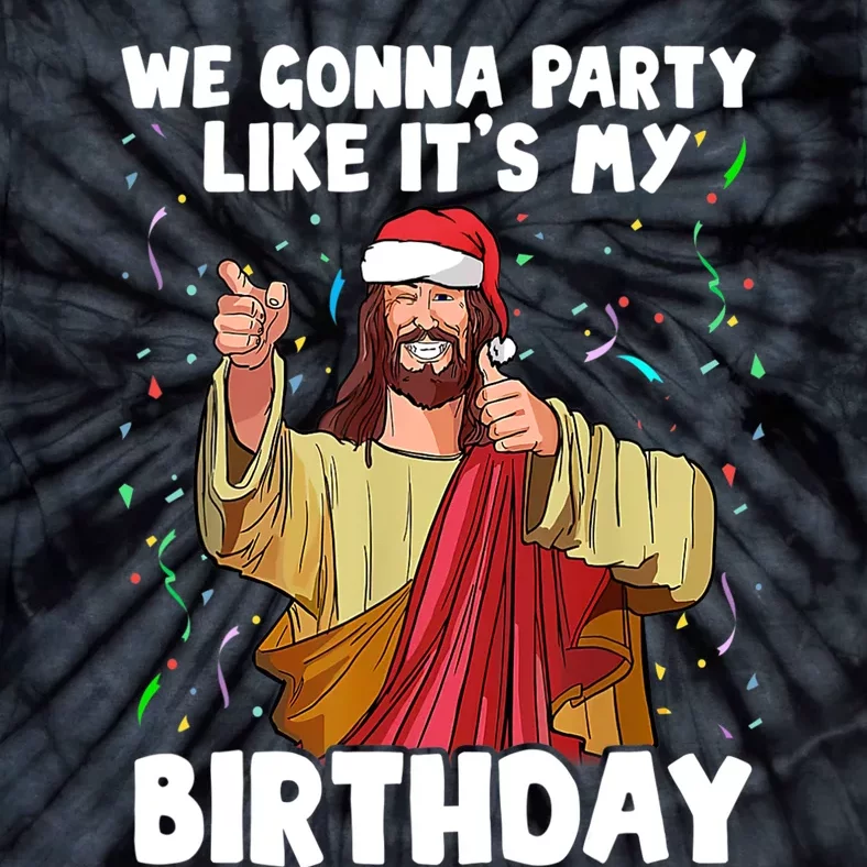 We Gonna Party Like It's My Birthday Jesus Christmas Ugly Tie-Dye T-Shirt