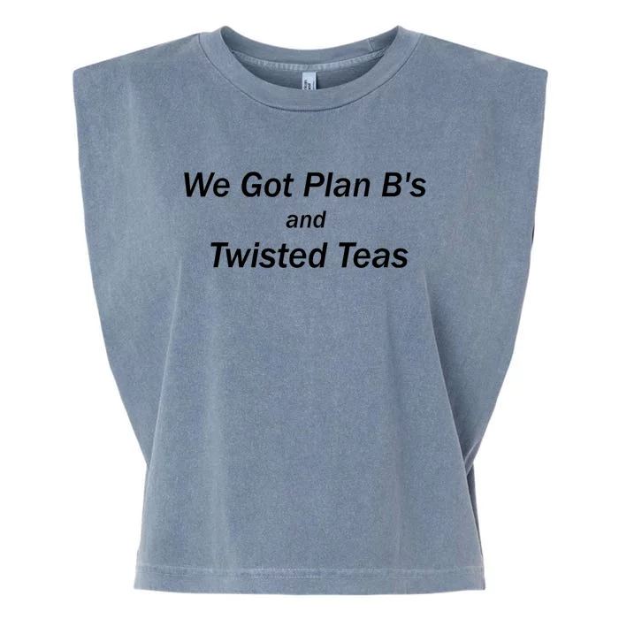 We Got Plan BS And Twisted Teas Garment-Dyed Women's Muscle Tee