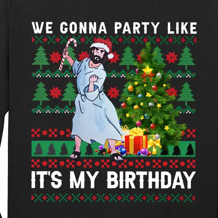 We Gonna Party Like Its My Birthday Ugly Christmas Jesus Long Sleeve Shirt