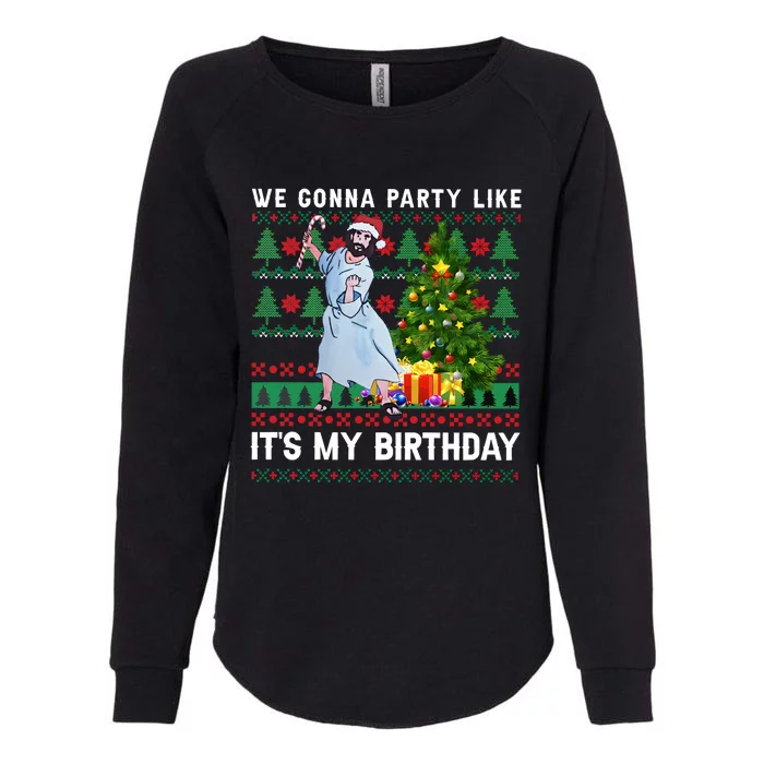 We Gonna Party Like Its My Birthday Ugly Christmas Jesus Womens California Wash Sweatshirt