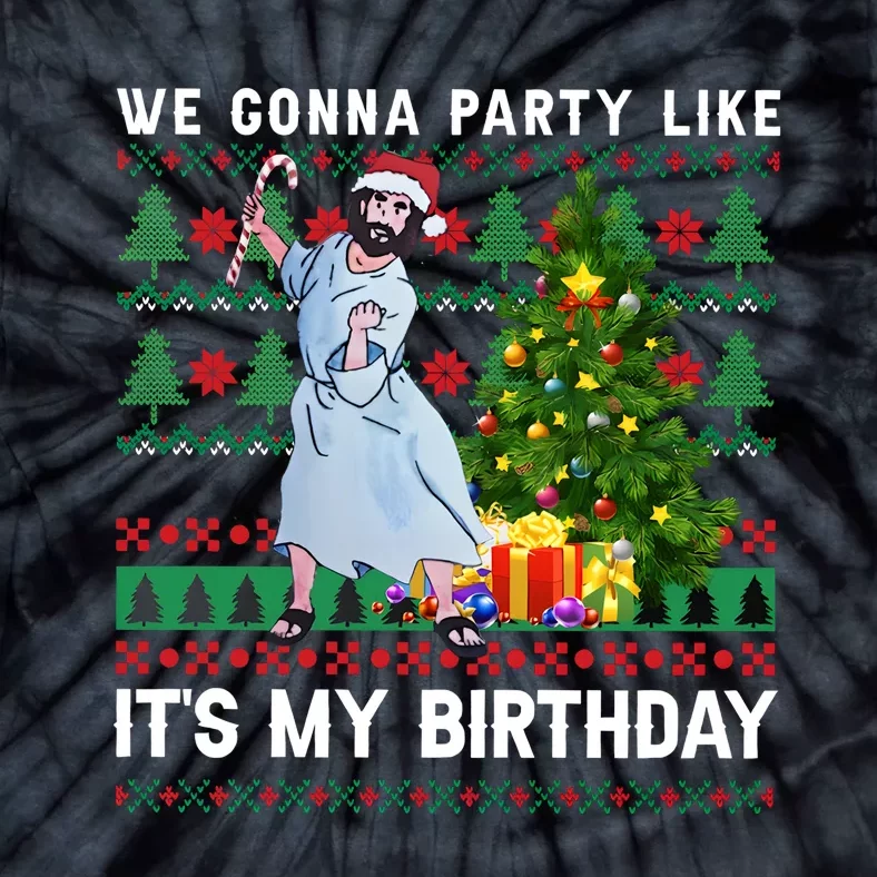 We Gonna Party Like Its My Birthday Ugly Christmas Jesus Tie-Dye T-Shirt