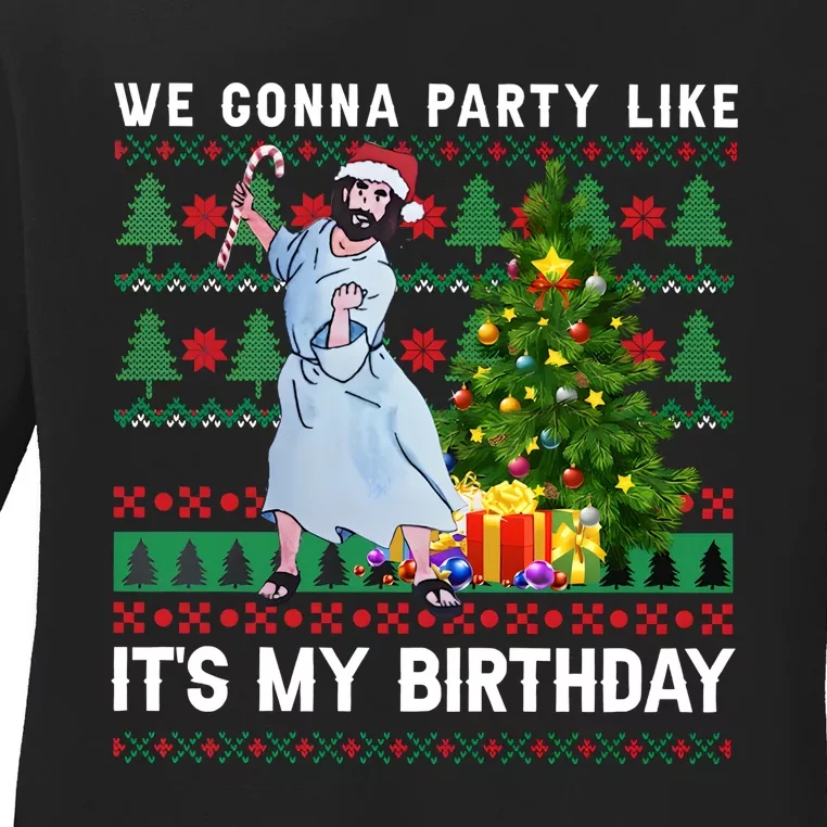 We Gonna Party Like Its My Birthday Ugly Christmas Jesus Ladies Long Sleeve Shirt