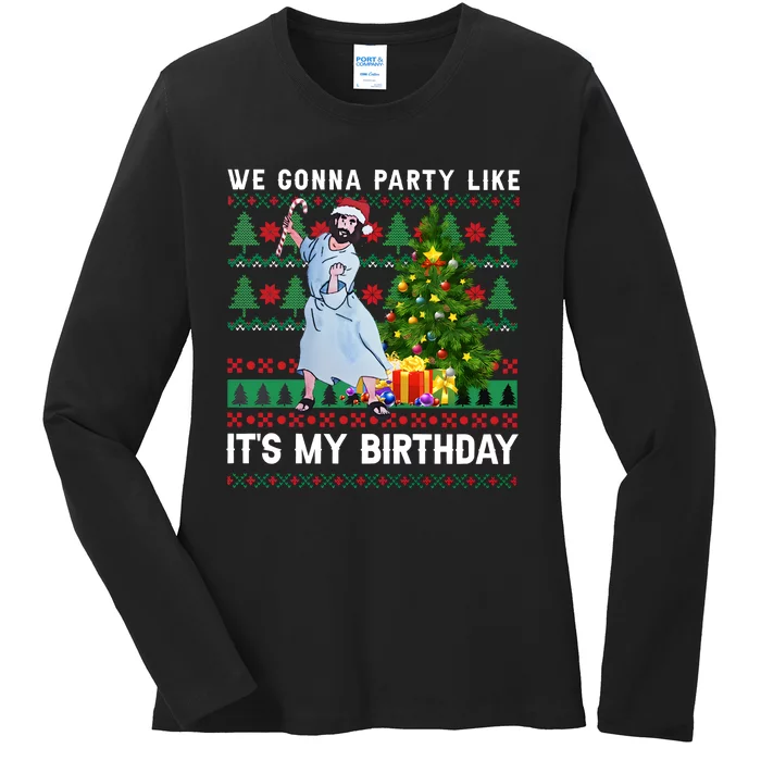 We Gonna Party Like Its My Birthday Ugly Christmas Jesus Ladies Long Sleeve Shirt