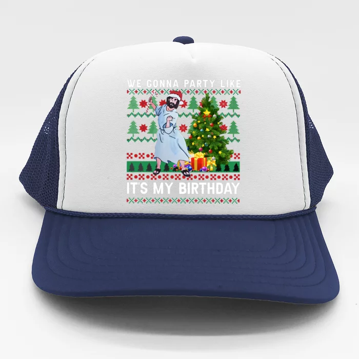 We Gonna Party Like Its My Birthday Ugly Christmas Jesus Trucker Hat