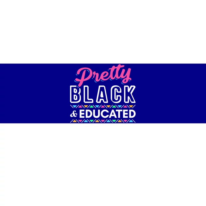 Wo Gift Pretty Black And Educated Black African American Gift Bumper Sticker