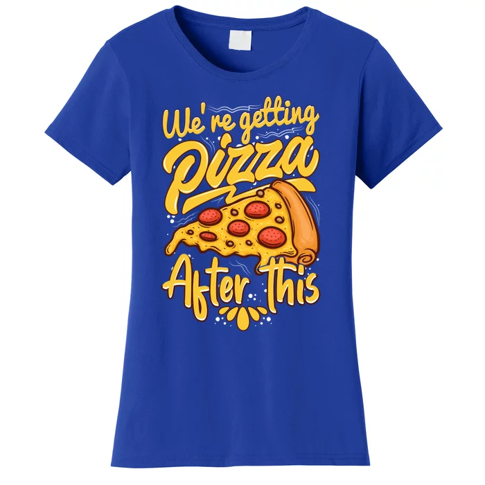 Were Getting Pizza After This Funny Pizza Lovers Costume Funny Gift Women's T-Shirt