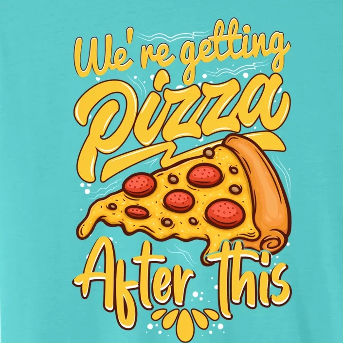 Were Getting Pizza After This Funny Pizza Lovers Costume Funny Gift ChromaSoft Performance T-Shirt