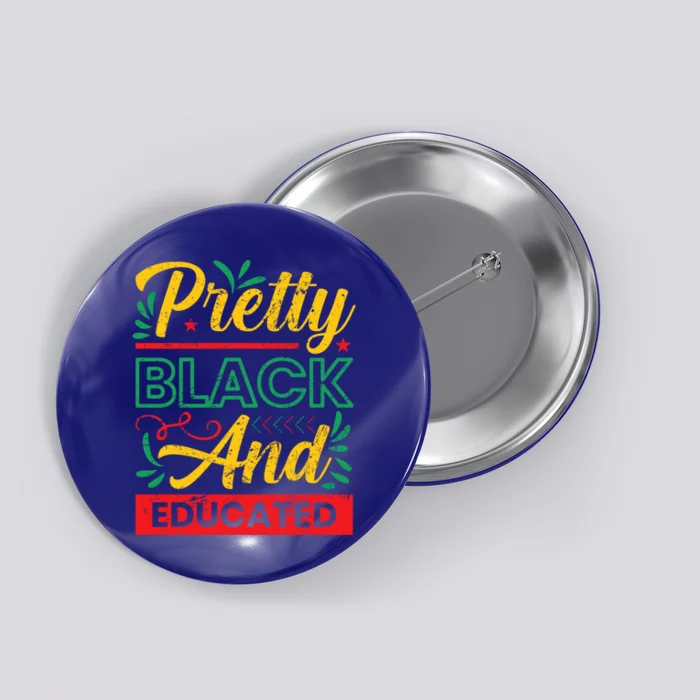 Wo Gift Pretty Black And Educated Black African American Gift Button