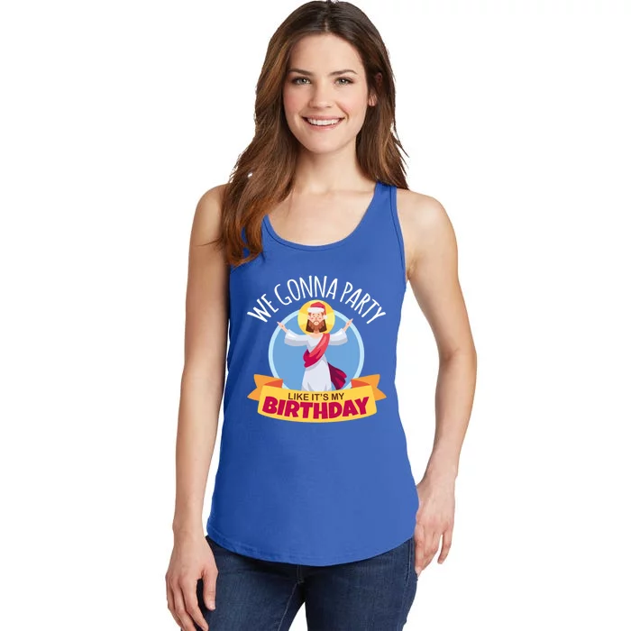 We Gonna Party Like Its My Birthday Jesus And Christmas Funny Gift Ladies Essential Tank