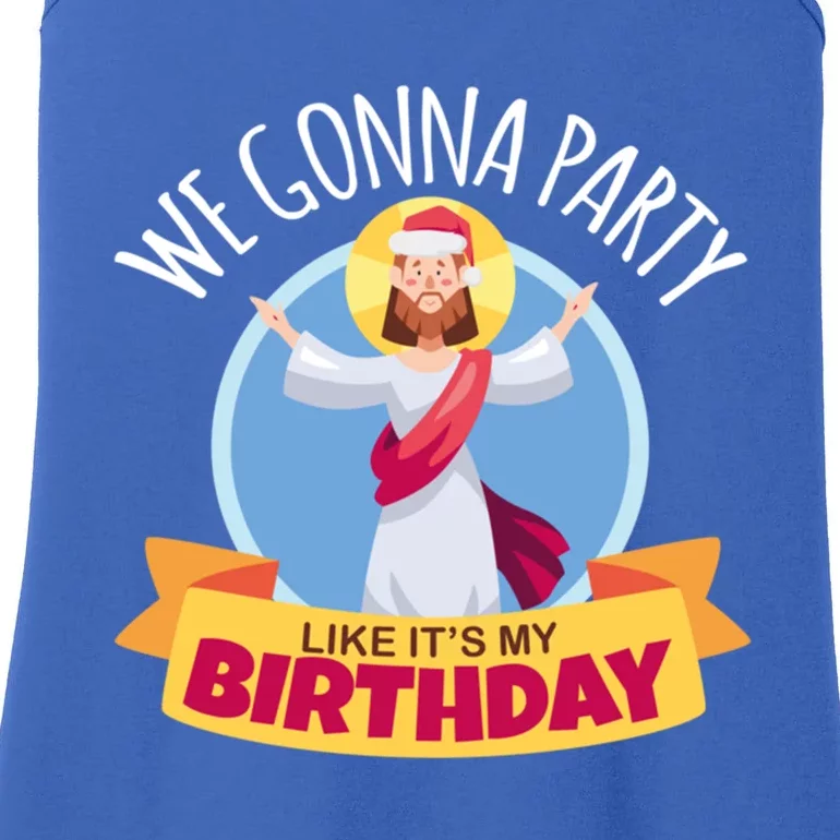 We Gonna Party Like Its My Birthday Jesus And Christmas Funny Gift Ladies Essential Tank