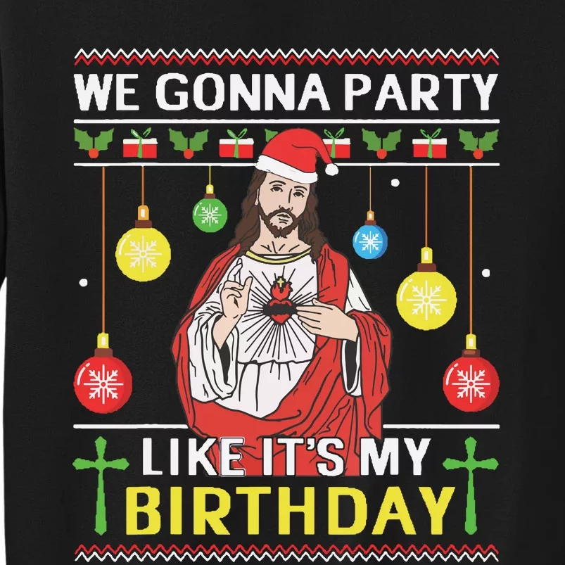 We Gonna Party Like Its My Birthday Jesus Sweater Christmas Sweatshirt