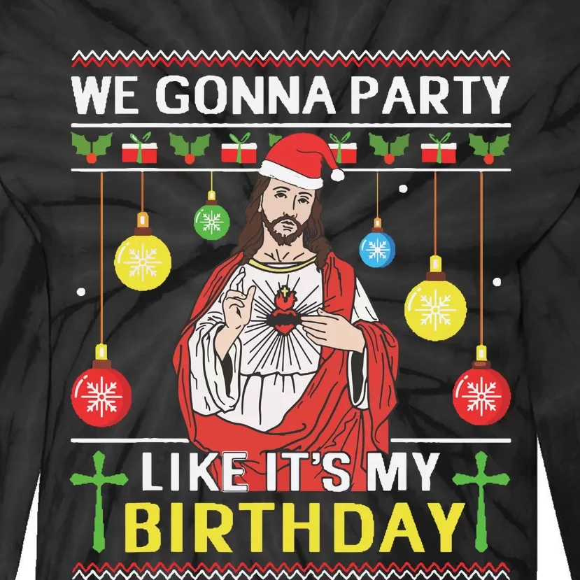 We Gonna Party Like Its My Birthday Jesus Sweater Christmas Tie-Dye Long Sleeve Shirt