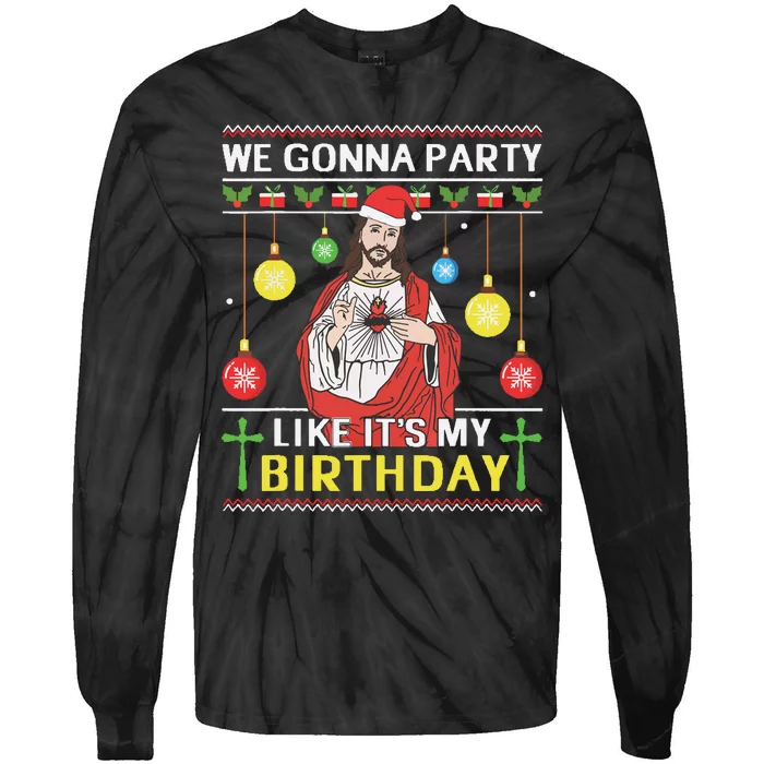 We Gonna Party Like Its My Birthday Jesus Sweater Christmas Tie-Dye Long Sleeve Shirt