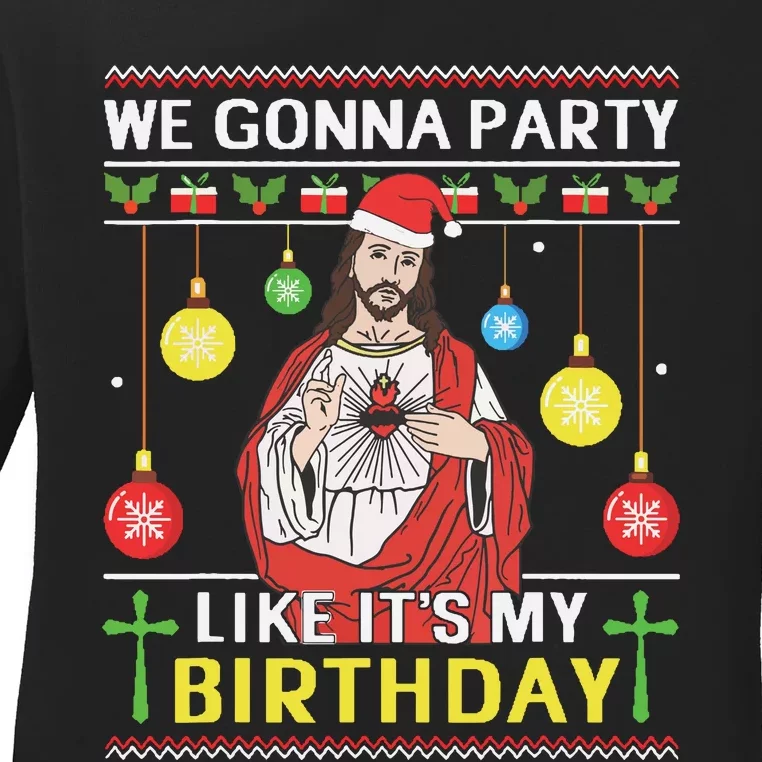 We Gonna Party Like Its My Birthday Jesus Sweater Christmas Ladies Long Sleeve Shirt