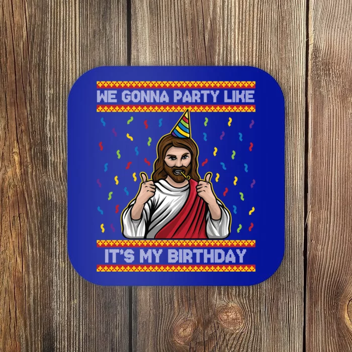 We Gonna Party Like ItS My Birthday Christmas Jesus Lovers Gift Coaster