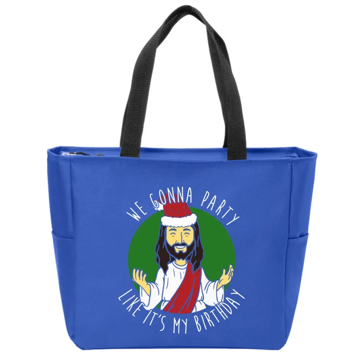 We Gonna Party Like ItS My Birthday Christmas Jesus Cute Gift Zip Tote Bag