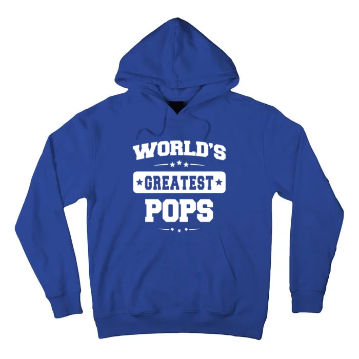 Worlds Greatest Pops Dad Birthday Fathers Day Gift Tall Hoodie