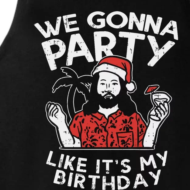 We Gonna Party Like My Birthday Jesus Christmas In July Gift Ladies Tri-Blend Wicking Tank