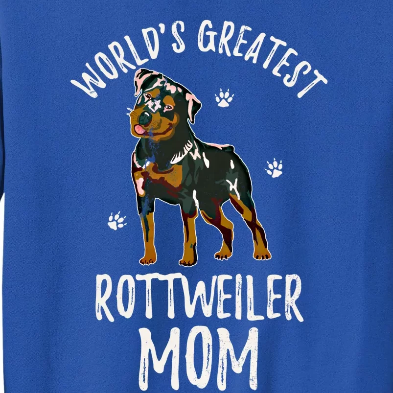 World's Greatest Rottweiler Mom Funny Rottie Mama Dog Lover Great Gift Tall Sweatshirt