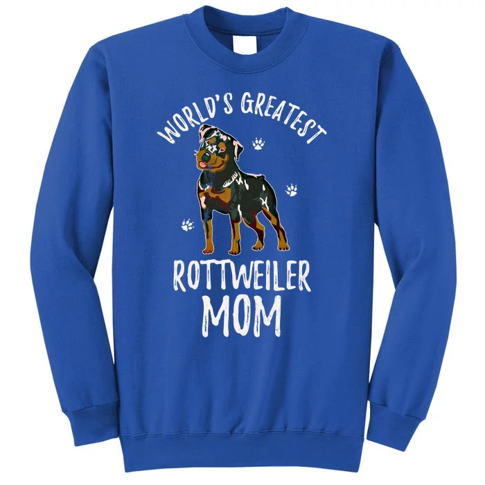 World's Greatest Rottweiler Mom Funny Rottie Mama Dog Lover Great Gift Tall Sweatshirt