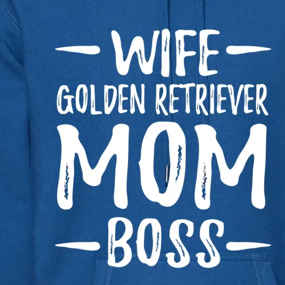 Wife Golden Retriever Mom Boss Dog Mom Gift Idea Gift Premium Hoodie