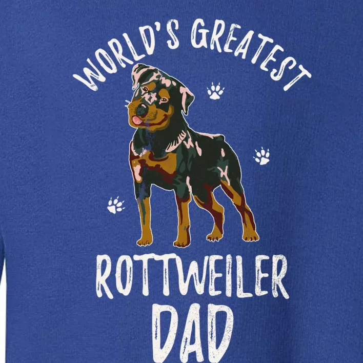 Worlds Greatest Rottweiler Dad Funny Rottie Papa Dog Lover Cute Gift Toddler Sweatshirt