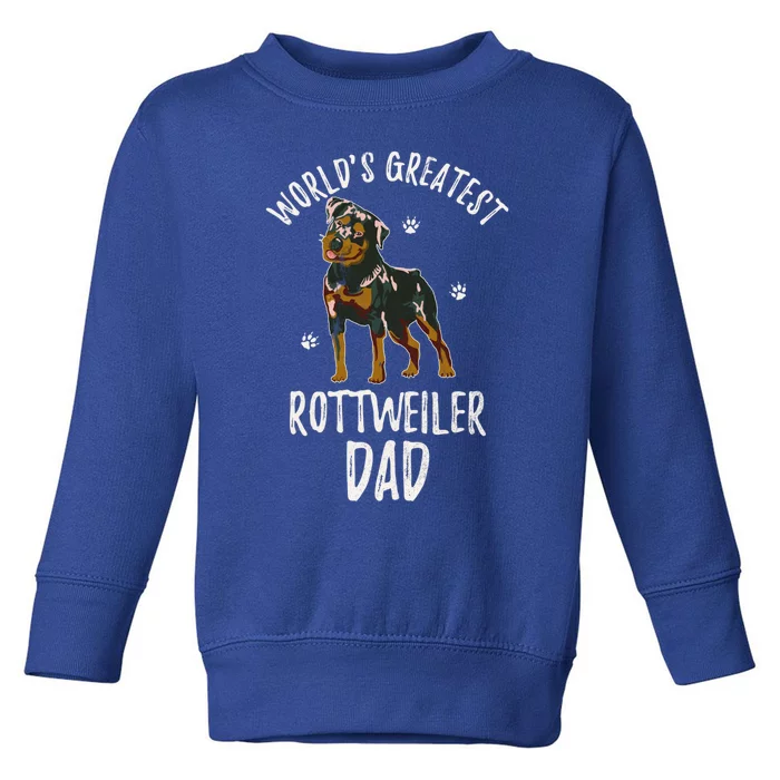 Worlds Greatest Rottweiler Dad Funny Rottie Papa Dog Lover Cute Gift Toddler Sweatshirt