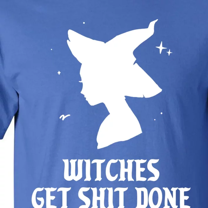 Witches Get Shit Done Funny Spooky Vibes Halloween Costume Meaningful Gift Tall T-Shirt