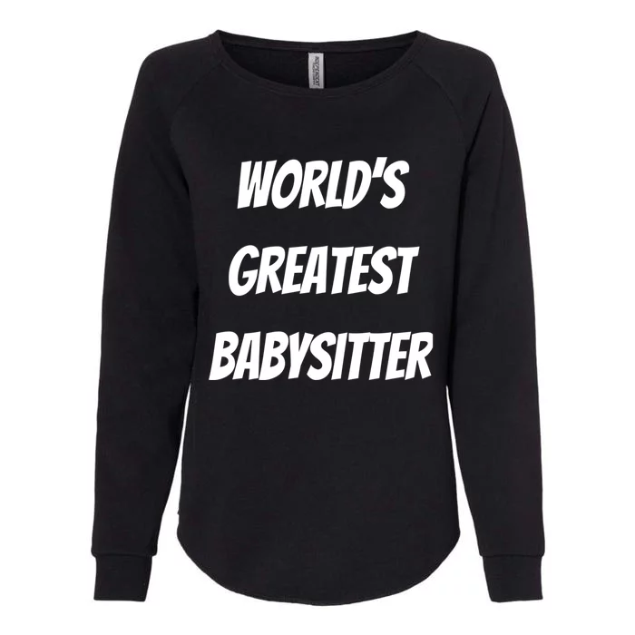 World’s Greatest Sitter Sitters Gift Womens California Wash Sweatshirt