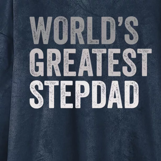 Worlds Greatest Stepdad Funny Dad Stepfather Gift Hooded Wearable Blanket