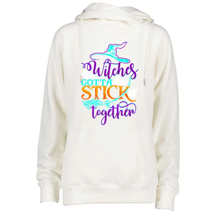 Witches Gotta Stick Together Witch Witchcraft Halloween Gift Womens Funnel Neck Pullover Hood