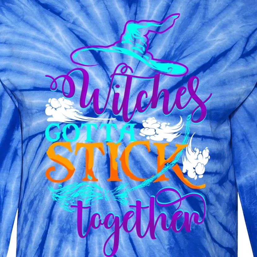 Witches Gotta Stick Together Witch Witchcraft Halloween Gift Tie-Dye Long Sleeve Shirt