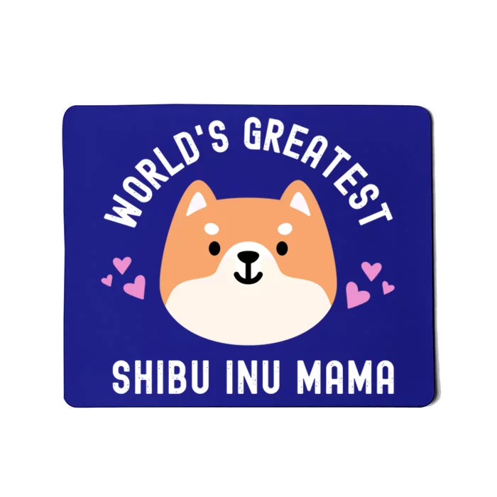 World's Greatest Shiba Inu Mama Cute 'S Dog Mom Funny Gift Mousepad